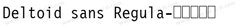 Deltoid sans Regula字体转换